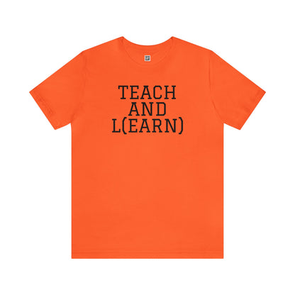 TEACH AND L(EARN) Tee