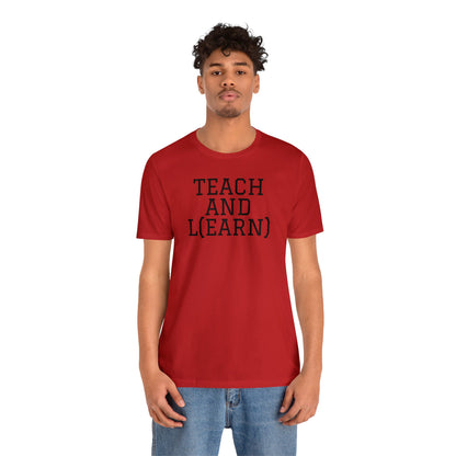 TEACH AND L(EARN) Tee