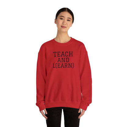 TEACH AND L(EARN) Sweatshirt